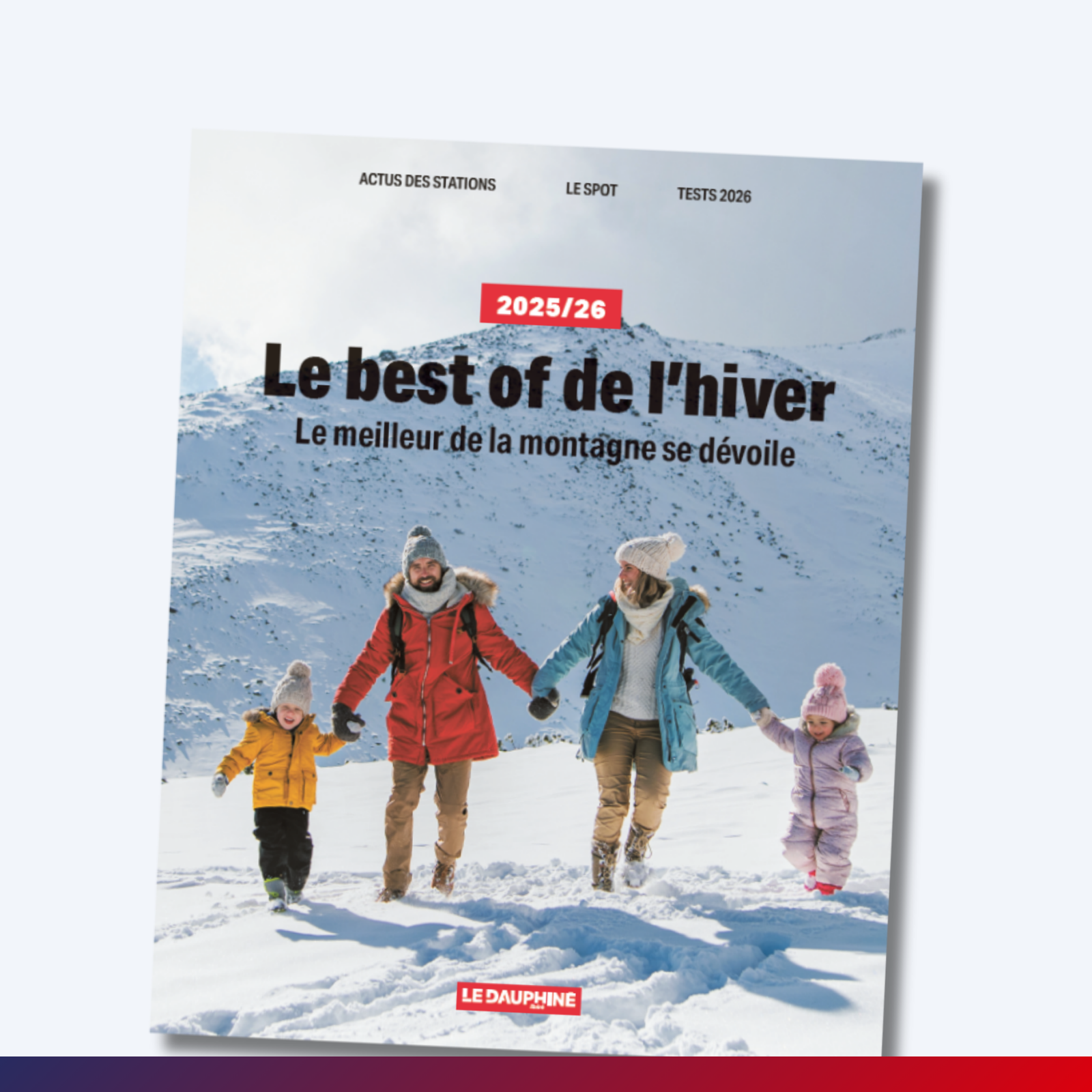 Le Best Of de l'Hiver : le guide de référence des vacances en montagne